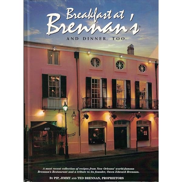 Breakfast At Brennan's And Dinner, Too: The original and most